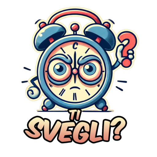 TI SVEGLI?